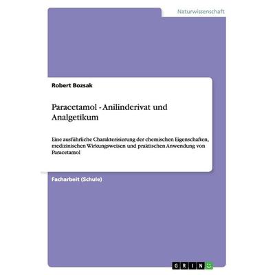 Paracetamol - Anilinderivat und Analgetikum, Taschenbuch von Robert Bozsak, GRIN, 978-3-640-80037-7