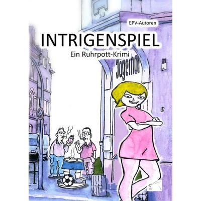 Intrigenspiel, Paperback von EPV-Autoren, Edition Paashaas Verlag EPV