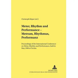 Meter, Rhythm and Performance - Metrum, Rhythmus, Performanz, Fachbücher von Christoph Küper