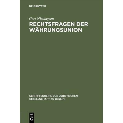 Rechtsfragen der Währungsunion, Gebundene Ausgabe von Gert Nicolaysen, De Gruyter, 978-3-11-014135-1