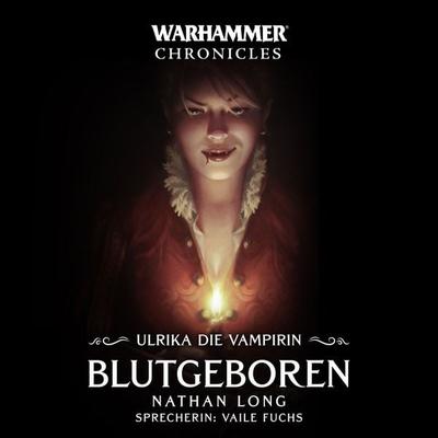 Warhammer Chronicles: Ulrika die Vampirin 01 - Nathan Long, Audio, 4099995731774