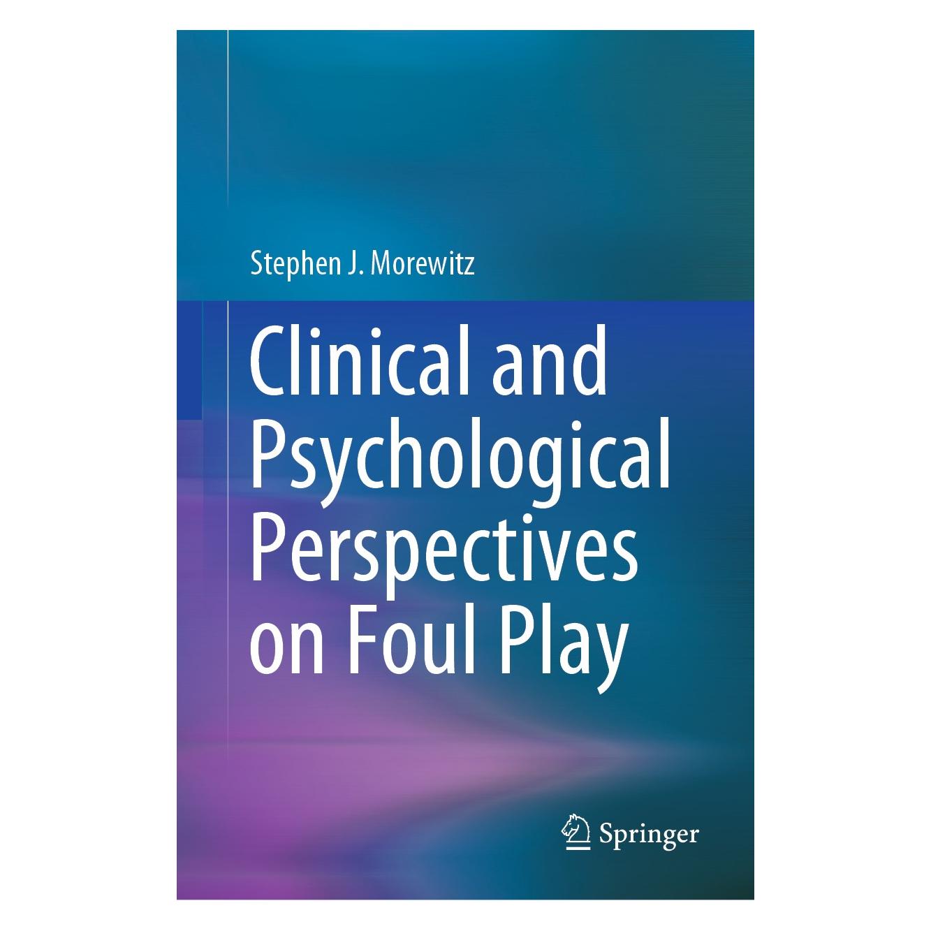 Springer Clinical and Psychological Perspectives on Foul Play (Englisch, Stephen J. Morewitz, 2019) (9783030268398)