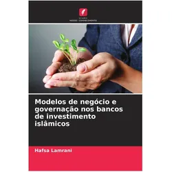 Modelos de negócio e governação nos bancos de investimento islâmicos, Ratgeber von Hafsa Lamrani