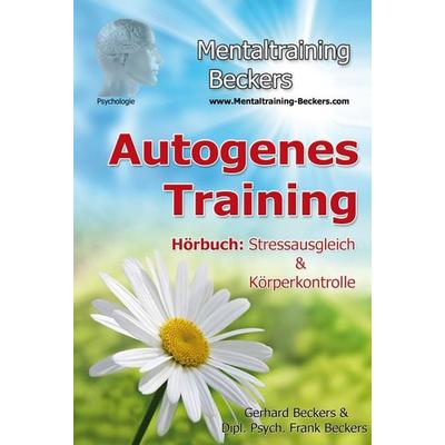 Autogenes Training - Frank Beckers,Gerhard Beckers, Audio, 9783940088932