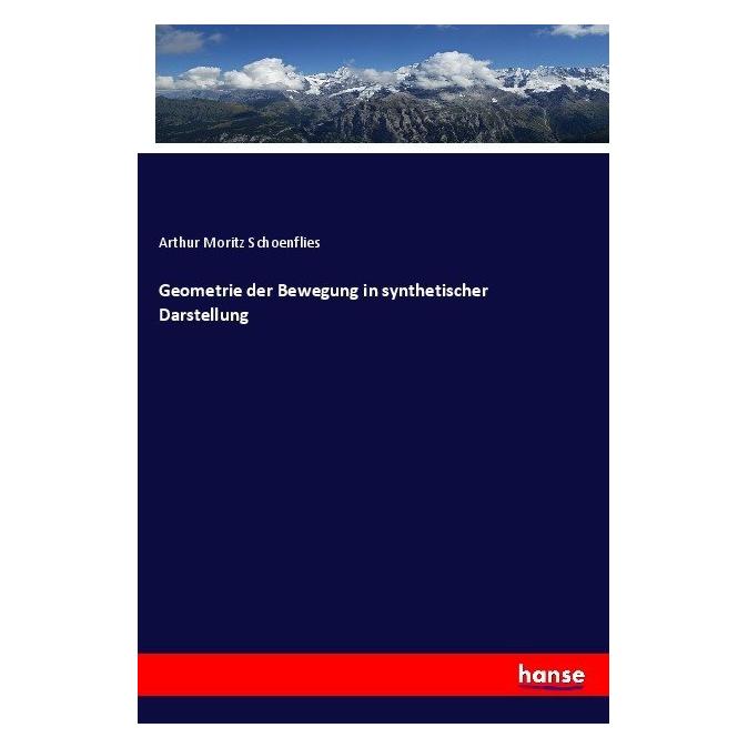 Hansebooks Geometrie der Bewegung in synthetischer Darstellung (Deutsch, Arthur Moritz Schoenflies, 2017) (55908171)