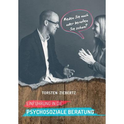 Reden Sie noch, oder beraten Sie schon?, Taschenbuch von Torsten Ziebertz, Epubli, 978-3-7541-6288-0