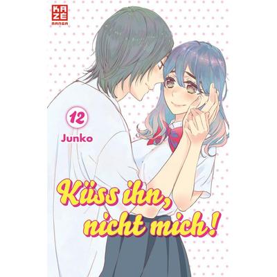 Küss ihn, nicht mich! – Band 12, Taschenbuch von Junko, Kazé