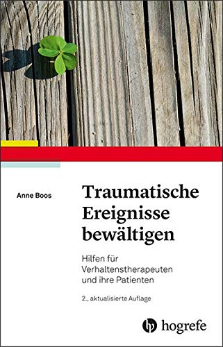Anne Boos - Traumatische Ereignisse bewältigen: Hilfen für Verhaltenstherapeuten und ihre Patienten - Preis vom 06.10.2026 07:26:00 h