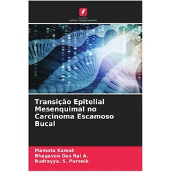 Transição Epitelial Mesenquimal no Carcinoma Escamoso Bucal, Ratgeber von Rudrayya. S. Puranik, Bhagavan Das Rai A., Mamata Kamat