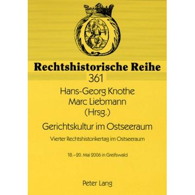Gerichtskultur im Ostseeraum- Vierter Rechtshistorikertag im Ostseeraum, Taschenbuch von , Peter Lang GmbH, Internationaler Verlag der Wissenschaften,