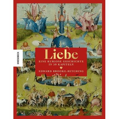 Liebe, Gebundene Ausgabe von Edward Brooke-Hitching, Knesebeck, 978-3-95728-858-5