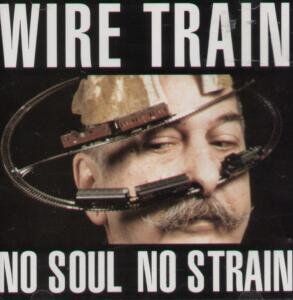 Wire Train - No Soul No Strain - Preis vom 09.10.2026 07:28:09 h