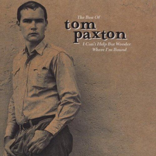 Tom Paxton - I Can't Help But Wonder Where I'm Bound - Best of - Preis vom 04.10.2026 03:51:26 h