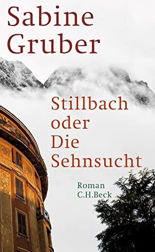 Sabine Gruber - Stillbach oder Die Sehnsucht: Roman - Preis vom 18.10.2026 19:22:15 h