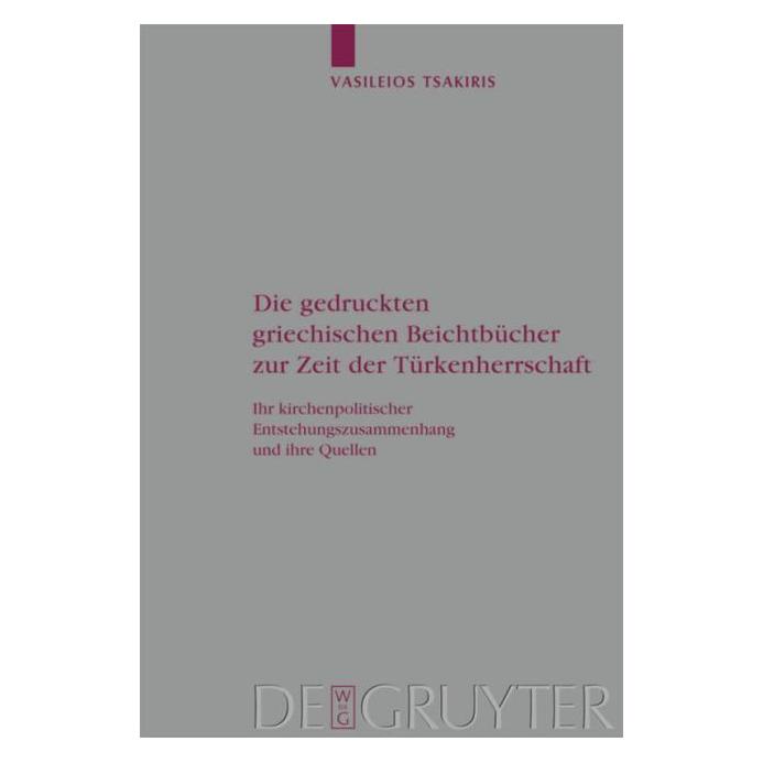 De Gruyter Tsakiris:Die gedruckten griechischen Be (Deutsch, Vasileios Tsakiris, 2009) (67766357)