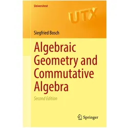 Bosch:Algebraic Geometry and Commutativ, Fachbücher von Siegfried Bosch