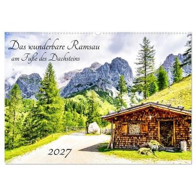 Das wunderbare Ramsau am Fuße des Dachsteins (Wandkalender 2027 DIN A2 quer), CALVENDO Monatskalender
