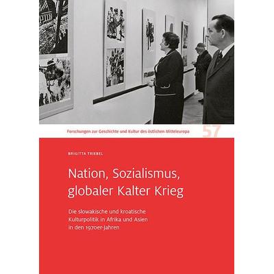 Nation, Sozialismus, globaler Kalter Krieg, Gebundene Ausgabe von Brigitta Triebel, Sandstein Kultur, 978-3-95498-643-9