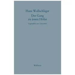Der Gang zu jenen Höhn, Belletristik von Hans Wollschläger