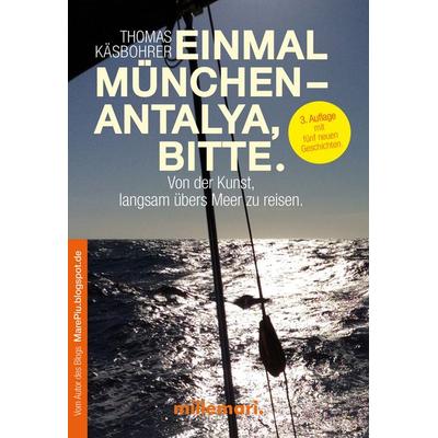 Einmal München - Antalya, bitte., Taschenbuch von Thomas Käsbohrer, Millemari., 978-3-946014-22-5
