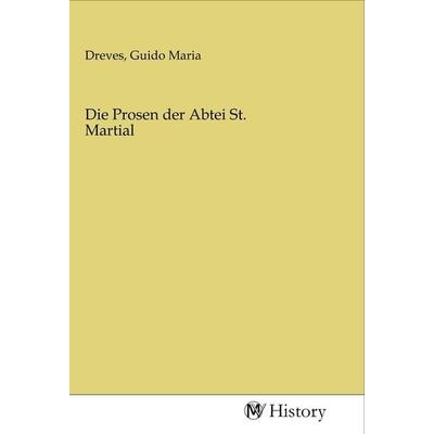 Die Prosen der Abtei St. Martial, Taschenbuch von , MV-History, 978-3-96872-969-5