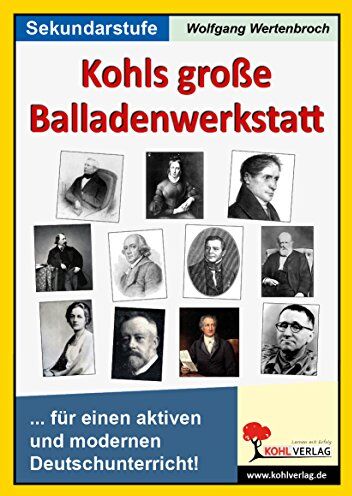 Wolfgang Wertenbroch - Kohls große Balladenwerkstatt: Für einen aktiven und modernen Unterricht - Preis vom 12.10.2026 11:37:12 h