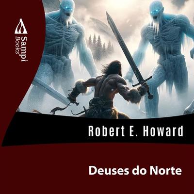 Deuses do Norte - Robert E. Howard, Audio, 9786561330640