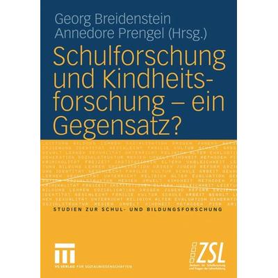Schulforschung und Kindheitsforschung — ein Gegensatz?, Taschenbuch von Georg Breidenstein,Annedore Prengel, VS Verlag für Sozialwissenschaften,