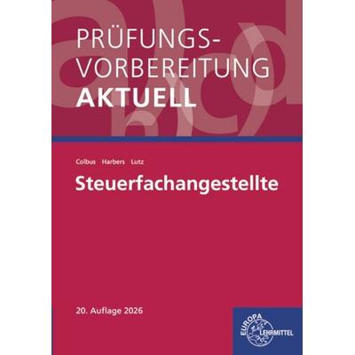 Prüfungsvorbereitung aktuell - Steuerfachangestellte, Taschenbuch von Karl Harbers,Gerhard Colbus,Karl Lutz, Europa-Lehrmittel, 978-3-7585-7757-4
