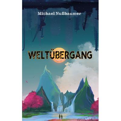 Weltübergang, Taschenbuch von Michael Nussbaumer, Periplaneta, 978-3-95996-190-5