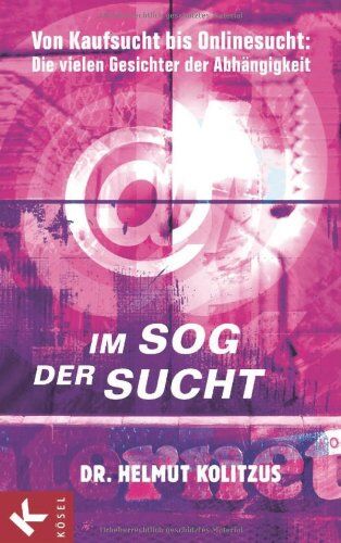 Helmut Kolitzus - Im Sog der Sucht: Von Kaufsucht bis Onlinesucht: Die vielen Gesichter der Abhängigkeit - Preis vom 09.10.2026 07:28:09 h