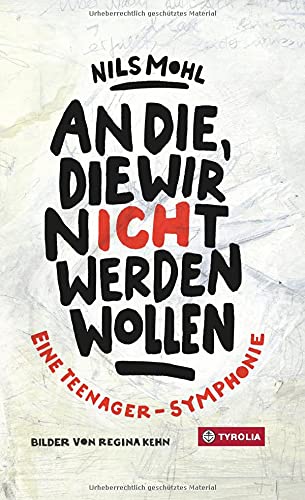 Nils Mohl - An die, die wir nicht werden wollen: Eine Teenager-Symphonie - Preis vom 11.10.2026 15:43:13 h