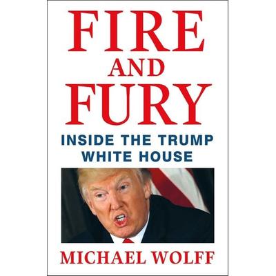 Fire and Fury, Gebundene Ausgabe von Michael Wolff, Macmillan US