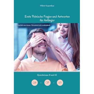 Erste Polnische Fragen und Antworten für Anfänger, Gebundene Ausgabe von Wiktor Kopernikus, Tredition, 978-3-347-89925-4