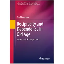 Reciprocity and Dependency in Old Age, Fachbücher von Sue Thompson