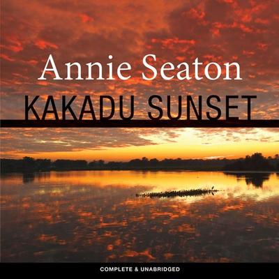 Kakadu Sunset - Annie Seaton, Audio, 9781787822344
