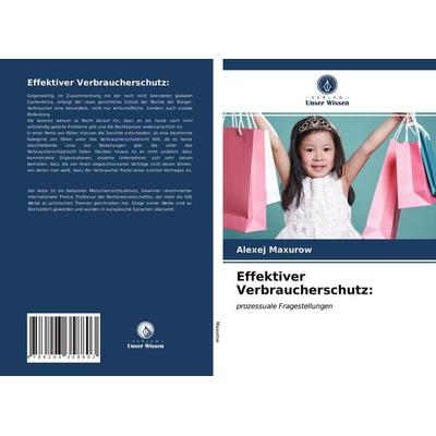 Effektiver Verbraucherschutz:, Taschenbuch von Alexej Maxurow, Verlag Unser Wissen, 978-620-3-35880-3