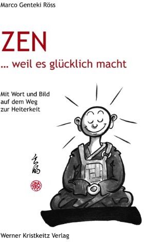 Röss, Marco Genteki - Zen ... weil es glücklich macht: Mit Wort und Bild auf dem Weg zur Heiterkeit - Preis vom 30.09.2026 09:01:18 h