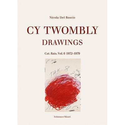 Drawings. Catalogue Raisonné Volume 6: 1972-1979, Gebundene Ausgabe von Cy Twombly, Schirmer/Mosel, 978-3-8296-0760-5