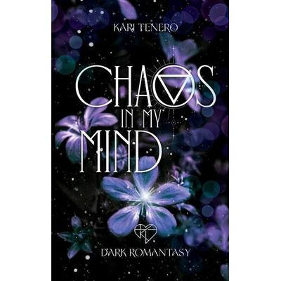Chaos in my Mind, Taschenbuch von Kari Tenero, BoD – Books on Demand, 978-3-7578-2851-6