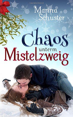 Marina Schuster - Chaos unterm Mistelzweig: Liebesroman - Preis vom 11.10.2026 15:43:13 h