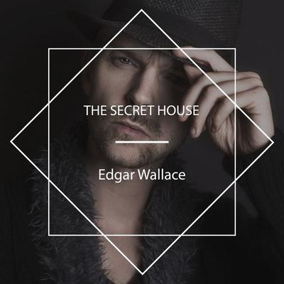 The Secret House - Edgar Wallace, Audio, 4061707760242