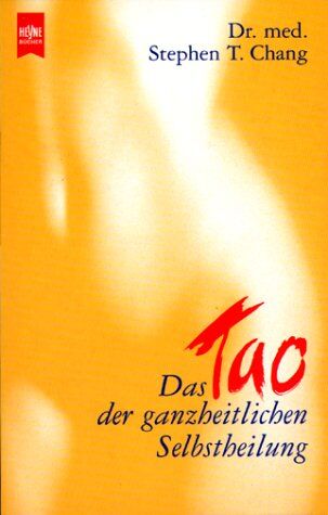 Chang, Stephen T. - Das Tao der ganzheitlichen Selbstheilung - Preis vom 15.10.2026 23:06:25 h