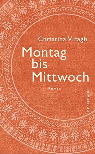 Christina Viragh - Montag bis Mittwoch: Roman - Preis vom 09.10.2026 07:28:09 h