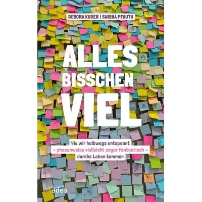 Alles bisschen viel, Taschenbuch von Debora Kuder,Sarina Pfauth, Adeo Verlag, 978-3-86334-417-7