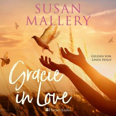 Gracie in Love (ungekürzt) - Susan Mallery, Audio, 9783365008744