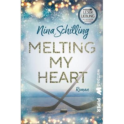 Melting my Heart, Taschenbuch von Nina Schilling, Piper Taschenbuch