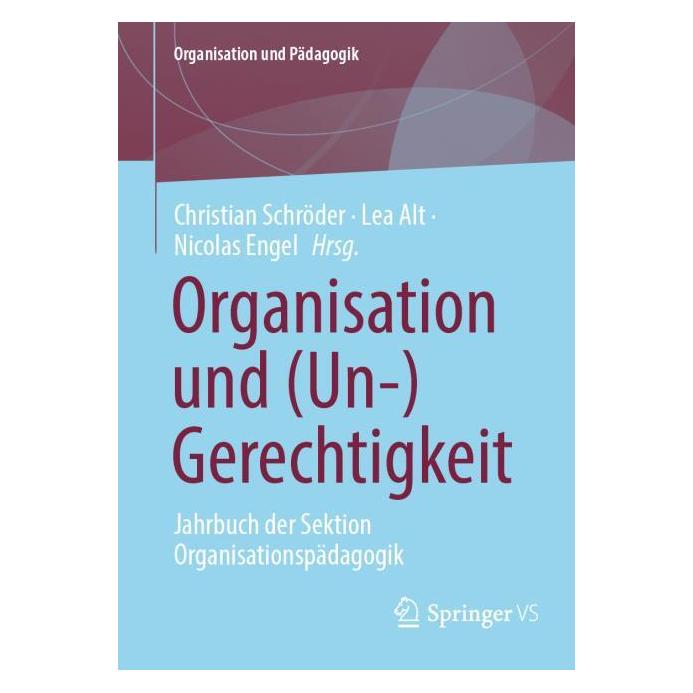 Springer Organisation und (Un-)Gerechtigkeit (Deutsch, Softcover, Christian Schröder, Lea Alt, Nicolas Engel) (60795529)