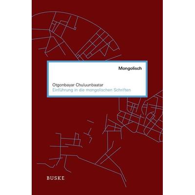 Einführung in die mongolischen Schriften, Taschenbuch von Otgonbayar Chuluunbaatar, Buske, H, 978-3-691-10018-1
