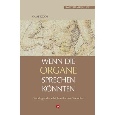 Wenn die Organe sprechen kÃ¶nnten, Taschenbuch von Olaf Koob, Info 3